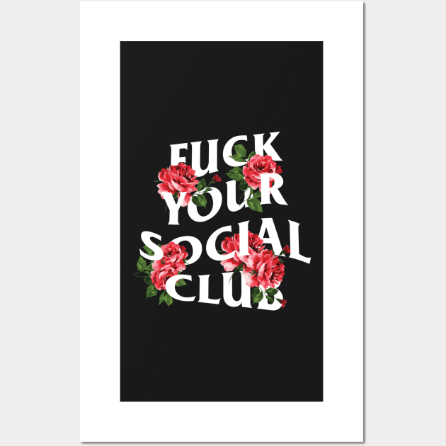 Fuck Your Social Club – Broken Roses Wall Art by ayeyokp